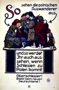MÜNZER, Adolf Franz Theodor (1870-1953). So sehen die polnischen Auswanderer aus, und so werdet Ihr auch aussehen, wenn Schlesien zu Polen kommt. Oberschleisier! Bleibt beim neuen Deutschland!, 1919.