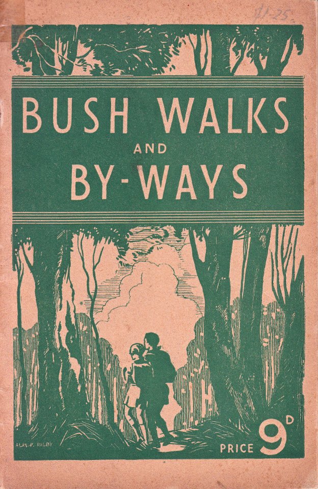 Bush Walks and By-ways Around Sydney by The Sydney Bushwalkers (c.1933)