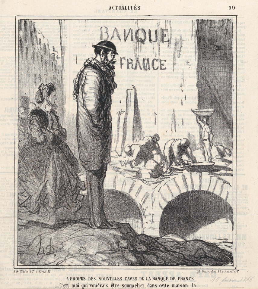About the Bank of France's new cellars- I wouldn't mind being the sommelier in that house!, from 'News of the day,' published in Le Charivari, February 16, 1866 MET DP877445