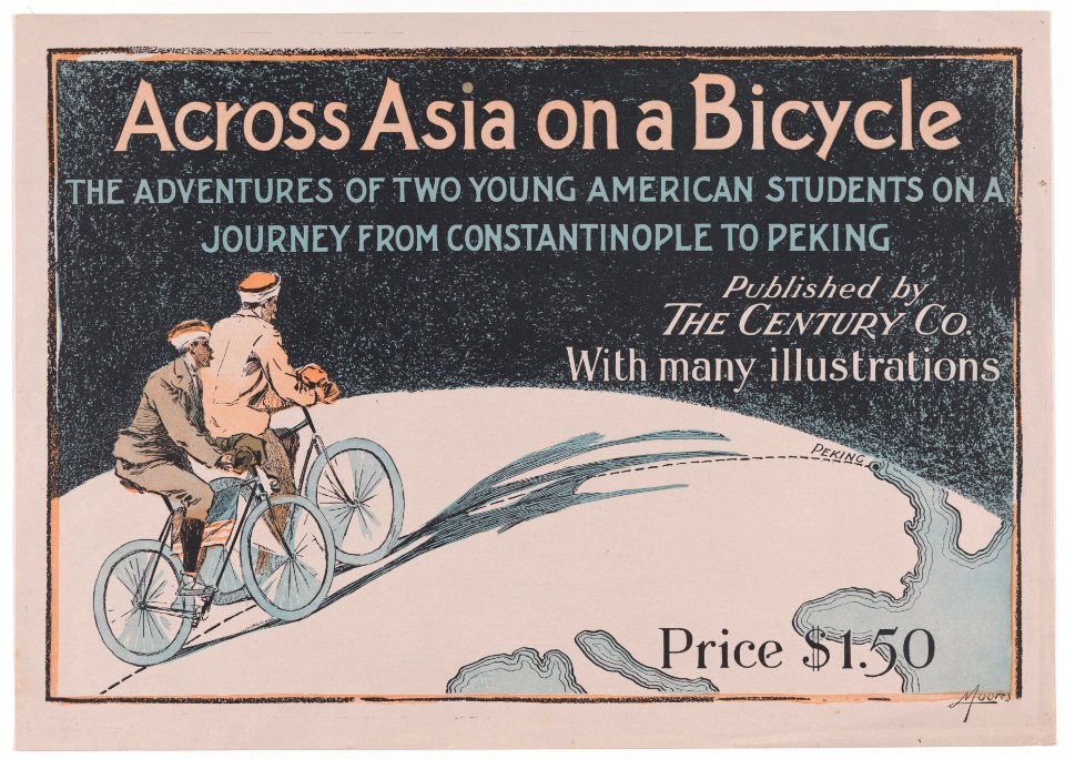 Across Asia on a Bicycle- The Adventures of Two Young American Students on a Journey From Constantinople to Peking MET DP865261
