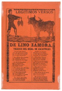 Broadside containing on recto, the legitimate verses of Lino Zamora brought from Real de Zacatecas (image of toreador and bull by Manilla) and a funeral scene on verso (?Posada) MET DP864808