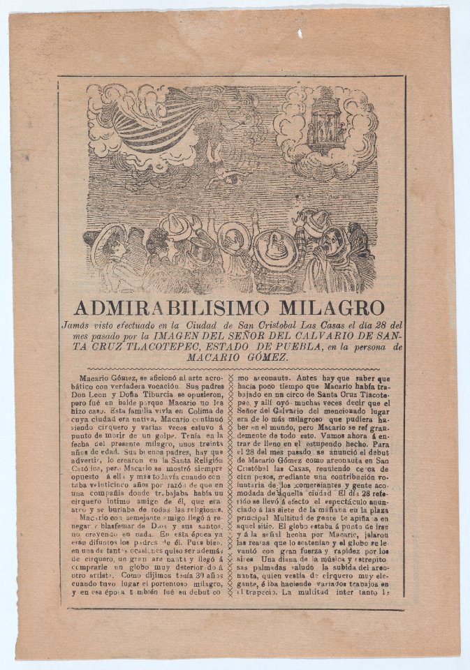 Broadsheet with a story about a miracle in San Cristobal de las Casas, in upper section a crowd of people watch a man fall from a hot air balloon, in the upper right an image an apparition of Christ MET DP868504
