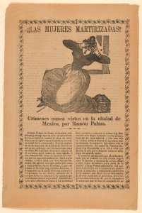 Broadsheet relating to the sensational story of a jealous man named Ramón Palma, who required extreme measures from his female lovers in demonstrating their loyalty to him MET DP868029