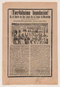 Broadsheet relating to the terrible flood in the barrio of San Luisito in the city of Monterrey on 15 August 1903, a description in the bottom section MET DP869127