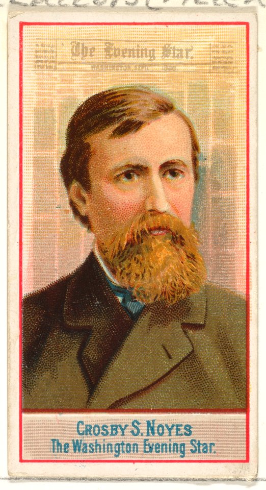 Crosby S. Noyes, The Washington Evening Star, from the American Editors series (N1) for Allen & Ginter Cigarettes Brands MET DP827856