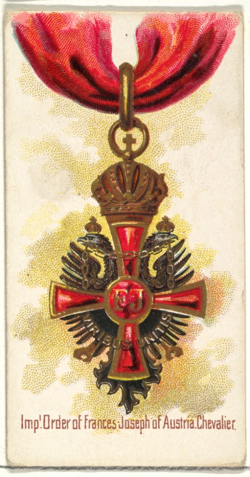 Imperial Order of Frances Joseph of Austria, Chevalier, from the World's Decorations series (N30) for Allen & Ginter Cigarettes MET DP838290