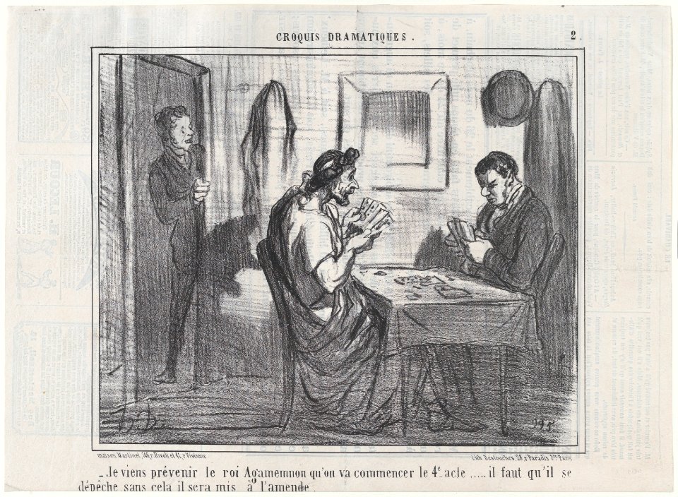 Je viens prévenir le roi Agamemnon qu'on va commencer le 4e acte..., from Croquis Dramatiques, published in Le Charivari, November 27, 1856 MET DP876514