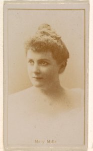 Mary Mills, from the Actresses series (N245) issued by Kinney Brothers to promote Sweet Caporal Cigarettes MET DP859135