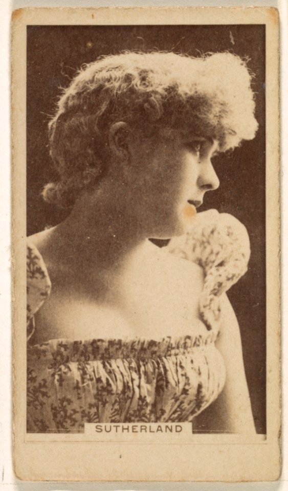 Miss Sutherland, from the Actresses series (N245) issued by Kinney Brothers to promote Sweet Caporal Cigarettes MET DP859669