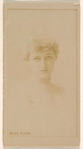 Miss Parr, from the Actresses series (N245) issued by Kinney Brothers to promote Sweet Caporal Cigarettes MET DP859301