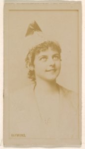 Miss Raymond, from the Actresses series (N245) issued by Kinney Brothers to promote Sweet Caporal Cigarettes MET DP859355