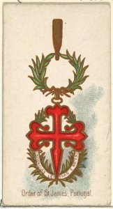Order of St. James, Portugal, from the World's Decorations series (N30) for Allen & Ginter Cigarettes MET DP838321
