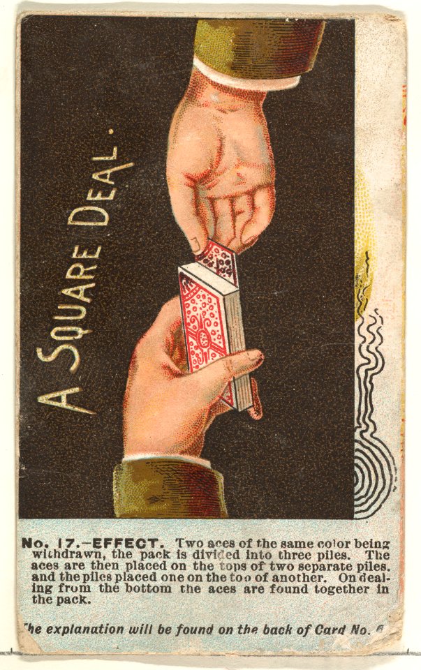Number 17, A Square Deal, from the Tricks with Cards series (N138) issued by W. Duke, Sons & Co. to promote Honest Long Cut Tobacco MET DP865686