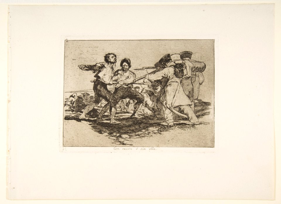 Plate 2 from 'The Disasters of War' (Los Desastres de la Guerra)- 'Rightly or wrongly' (Con razon ó sin ella.) MET DP817145