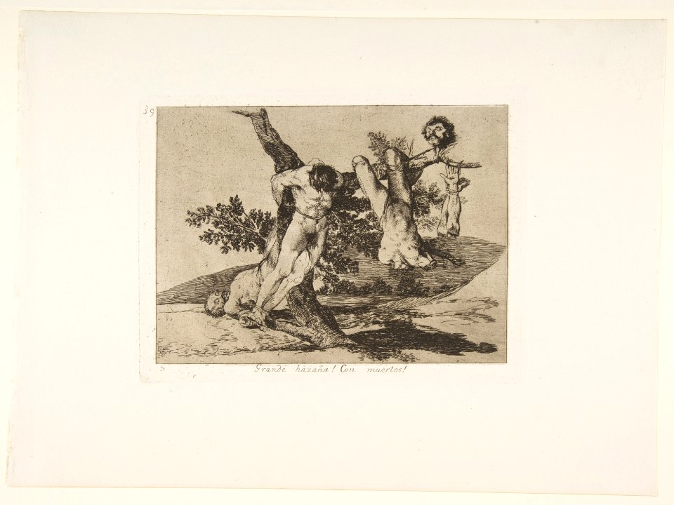 Plate 39 from 'The Disasters of War' (Los Desastres de La Guerra)- 'An heroic feat! With dead men! '(Grande hazaña! Con muertos!) MET DP817382