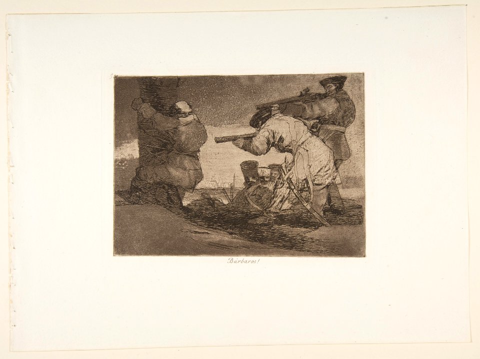 Plate 38 from 'The Disasters of War' (Los Desastres de La Guerra)-'Barbarians!' (Bárbaros!) MET DP817386