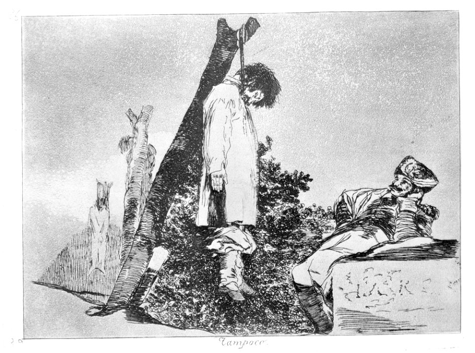 Plate 36 from 'The Disasters of War' (Los Desastres de La Guerra)- 'Not -in this case- either' (Tampoco) MET MM2211