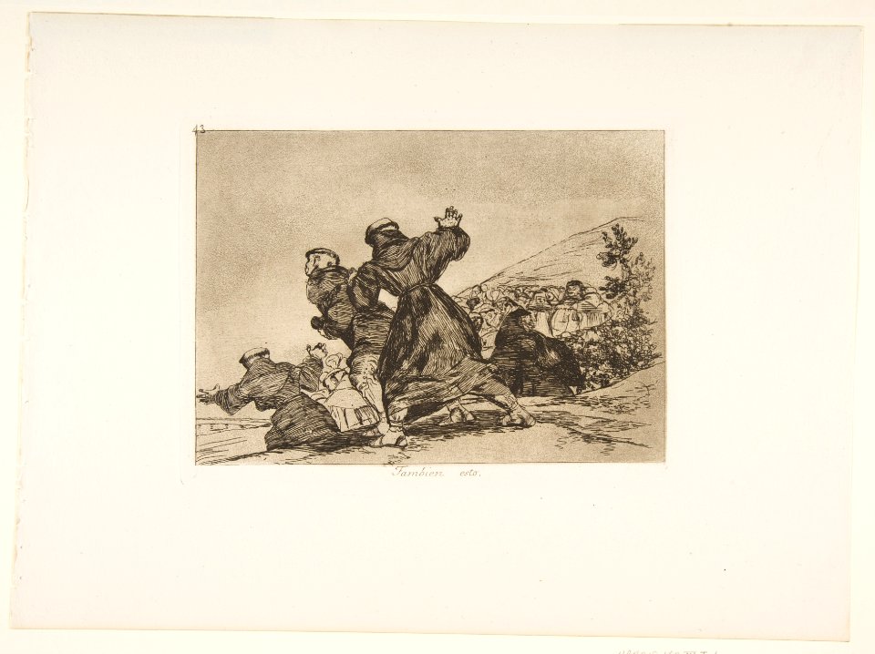 Plate 43 from 'The Disasters of War' (Los Desastres de la Guerra)- 'This too.' (Tambien esto.) MET DP817390