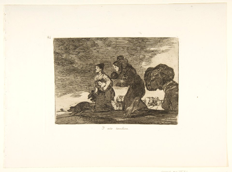 Plate 45 from 'The Disasters of War' (Los Desastres de la Guerra)- 'And this too.' (Y esto tambien.) MET DP817392