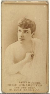Sadie Hughes, from the Actors and Actresses series (N145-7) issued by Duke Sons & Co. to promote Duke Cigarettes MET DP840558