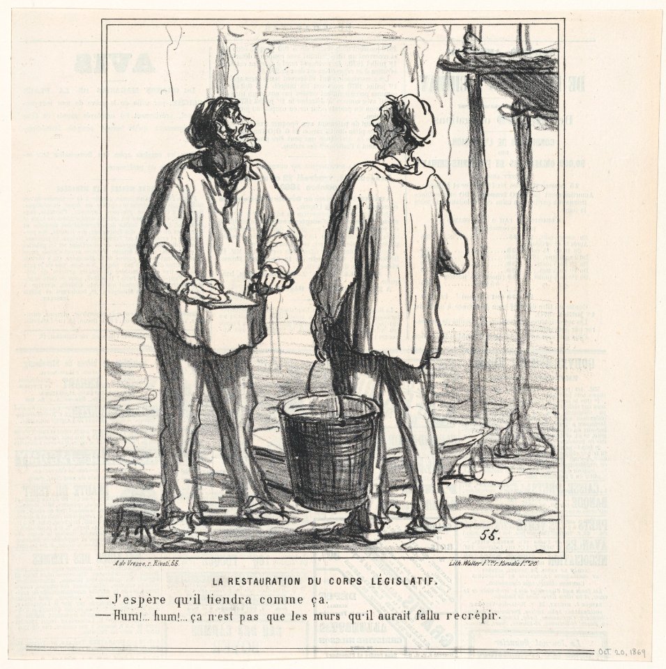 The restoration of the legislative body –Hope that it will hold like this. –Hum... hummm! Maybe it wasn't enough to just re-plaster the walls., from 'News of the day,' published in Le Charivari, October 20, 1869 MET DP877890