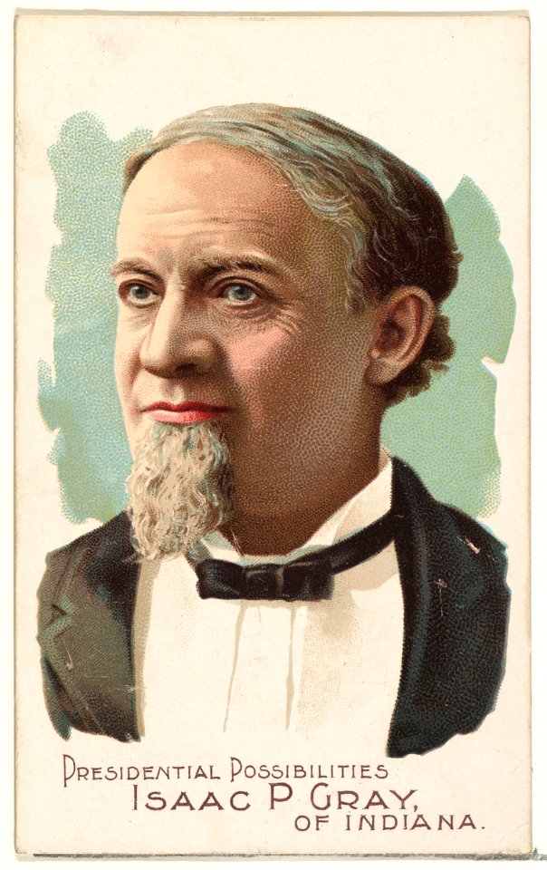 Isaac P. Gray of Indiana, from the Presidential Possibilities series (N124) issued by Duke Sons & Co. to promote Honest Long Cut Tobacco MET DPB873743