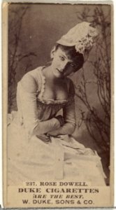 Card Number 237, Rose Dowell, from the Actors and Actresses series (N145-6) issued by Duke Sons & Co. to promote Duke Cigarettes MET DP840253