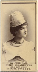 Card Number 244, Josie Hall, from the Actors and Actresses series (N145-7) issued by Duke Sons & Co. to promote Duke Cigarettes MET DP840421
