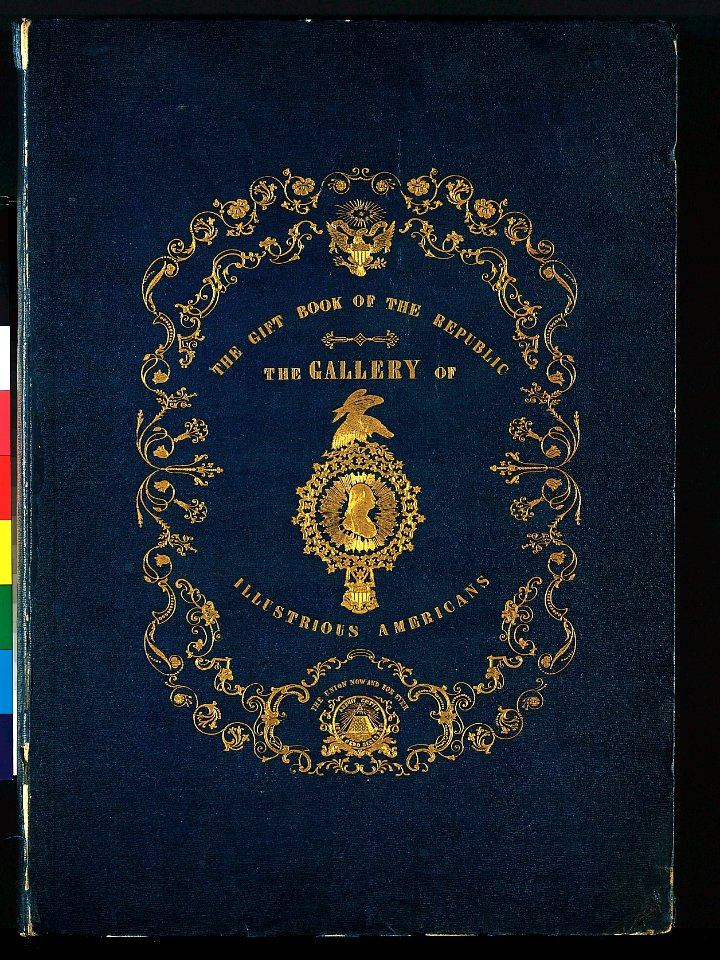 The Gallery of Illustrious Americans, Containing the Portraits and Biographical Sketches of Twenty-four of the Most Eminent Citizens of the American Republic MET 49J 166BR2