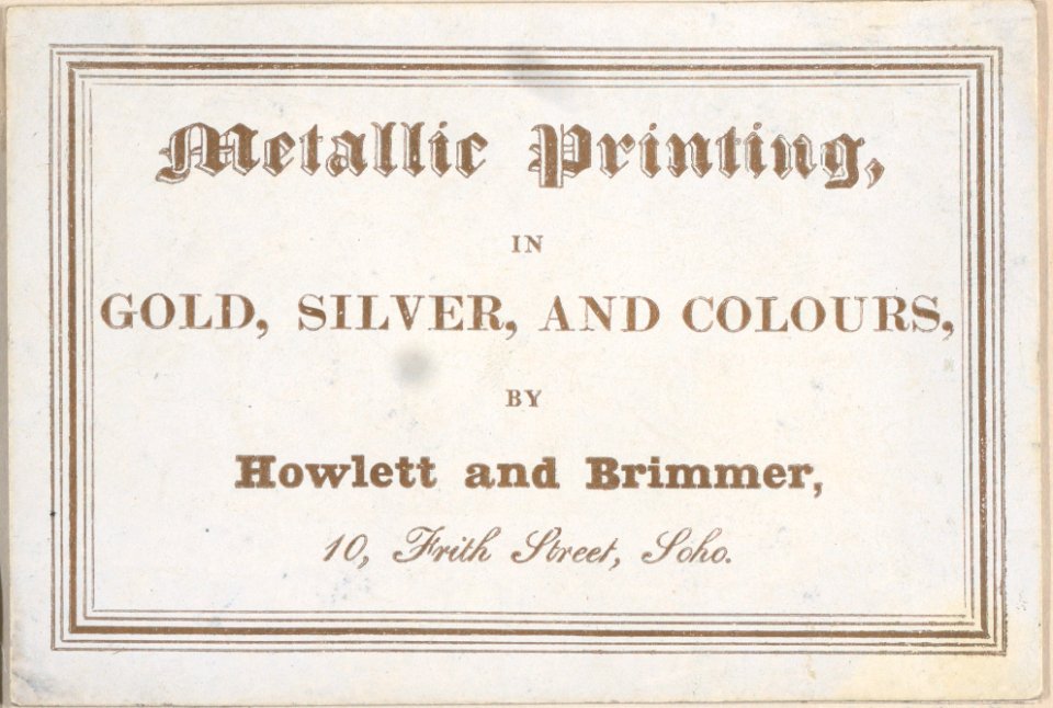 Trade card for Howlett and Brimmer, Metallic Printer Met DP884983