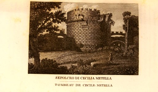 "Sepolcro di Cecilia Metella, Tombeau de Cecile Metella"