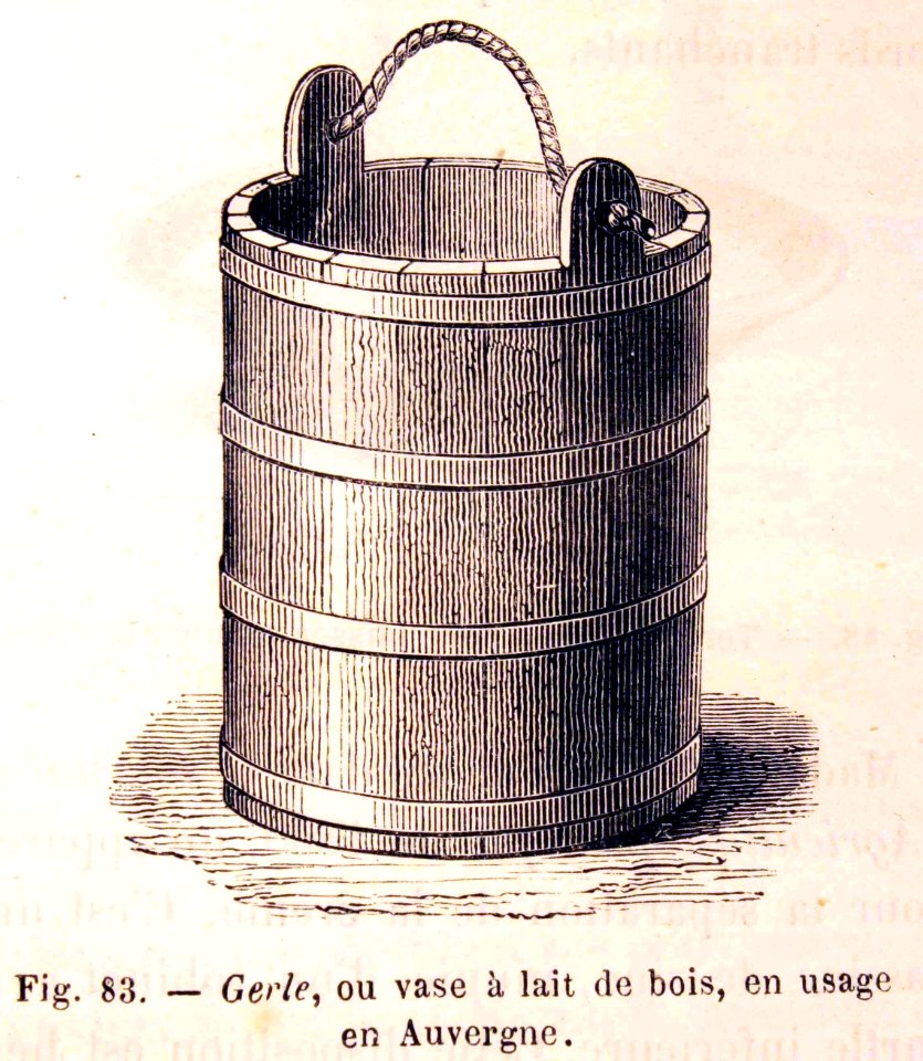 "Gerle, ou vase à lait de bois, en usage en Auvergne".