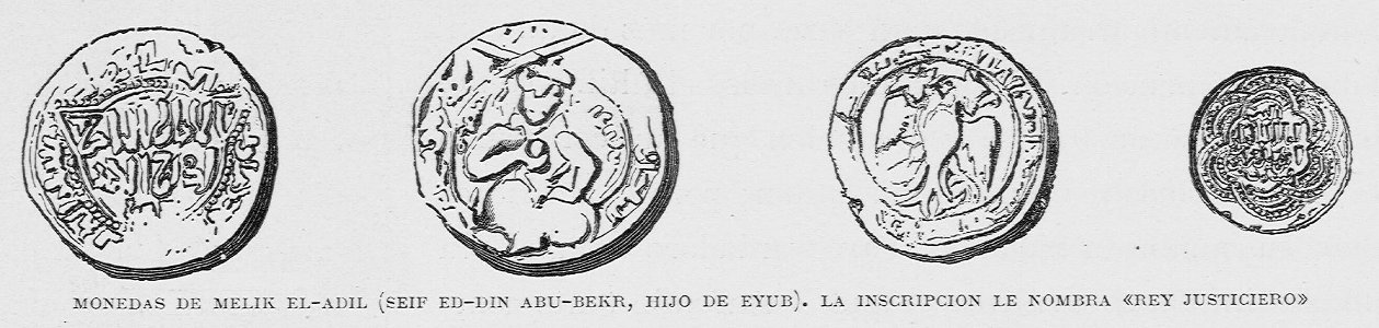 "Monedas de Melik El-Adil (Seif ed-din Abu-Bekr, hijo de Eyub). La inscripción le nombra "Rey Justiciero"