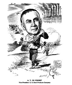 A. T. De Forest, Vice-President, U. S. Steel Products Company. Caricature