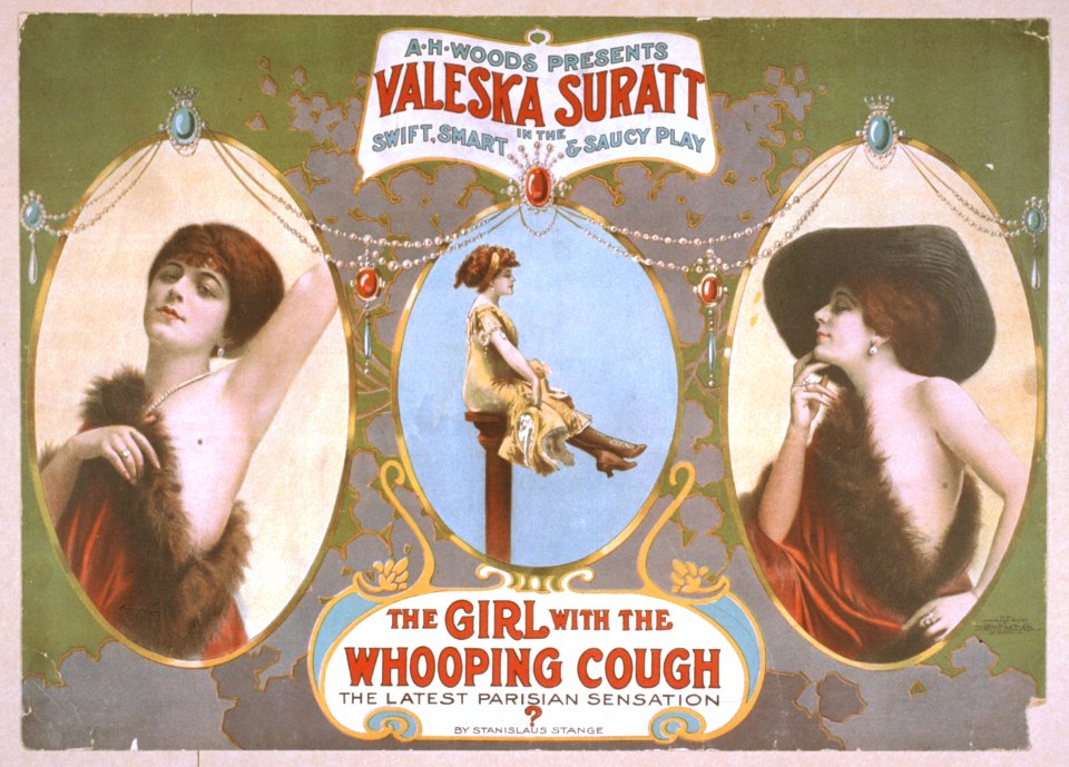 A.H. Woods presents Valeska Suratt in the swift, smart & saucy play, The girl with the whooping cough the latest Paris sensation - by Stanislaus Stange. LCCN2014636767