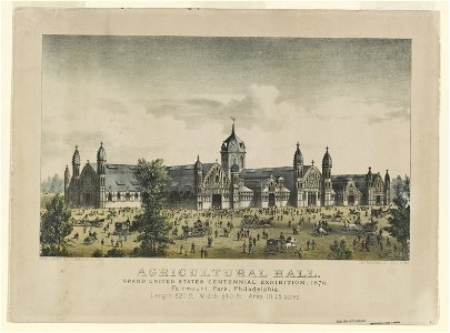 Agricultural Hall. Grand United States Centennial Exhibition, 1876. Fairmount Park, Philadelphia LCCN90708470