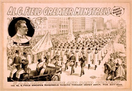 Al. G. Field Greater Minstrels oldest, biggest, best. LCCN2014636974