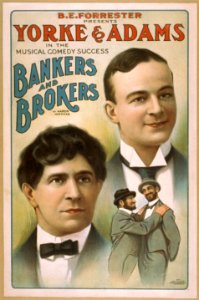 B.E. Forrester presents Yorke & Adams in the musical comedy success Bankers and brokers by Aaron Hoffman LCCN2014635360