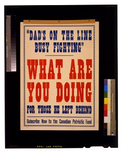 Dad's on the line busy fighting. What are you doing for those he left behind. Subscribe now to the Canadian Patriotic Fund LCCN2005691273