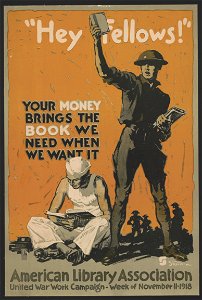 Hey fellows! Your money brings the book we need when we want it American Library Association, United War Work Campaign, Week of November 11, 1918 - - Sheridan. LCCN2002722568