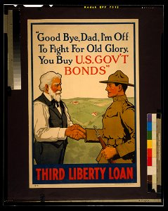Good bye, Dad, I'm off to fight for Old Glory, you buy U.S. gov't bonds Third Liberty Loan - - Lawrence Harris ; Sackett & Wilhelms Corp. N.Y. LCCN2002711986