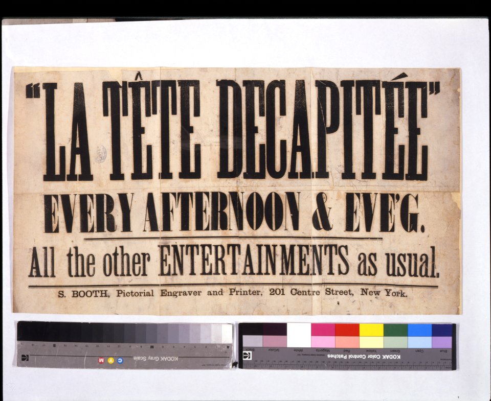 La tete decapitee every afternoon & eve'g. - all other entertainments as usual. LCCN2014635943