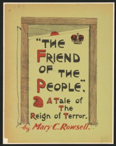 The friend of the people. A tale of the reign of terror by Mary C. Roswell LCCN2015645378
