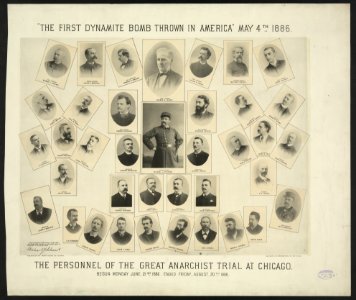 The first dynamite bomb thrown in America May 4th, 1886. The personnel of the great anarchist trial at Chicago. Begun Monday June 21st 1886. Ended Friday, August 20th 1886 LCCN2008680516