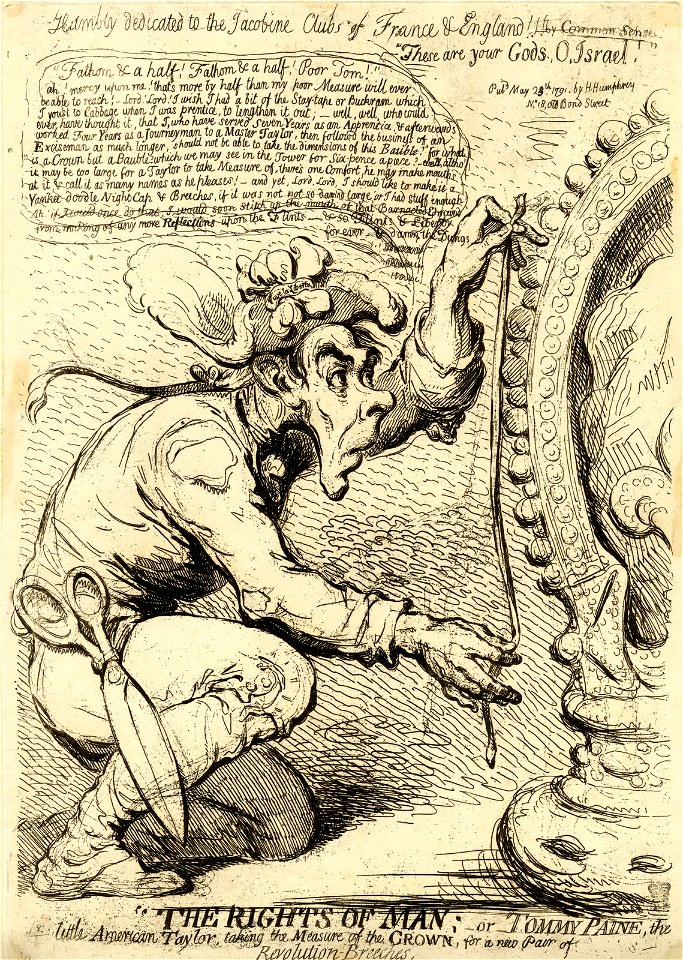 The rights of man; - or - Tommy Paine, the little American Taylor, taking the measure of the crown, for a new pair of revolution-breeches. (BM 1851,0901.530)
