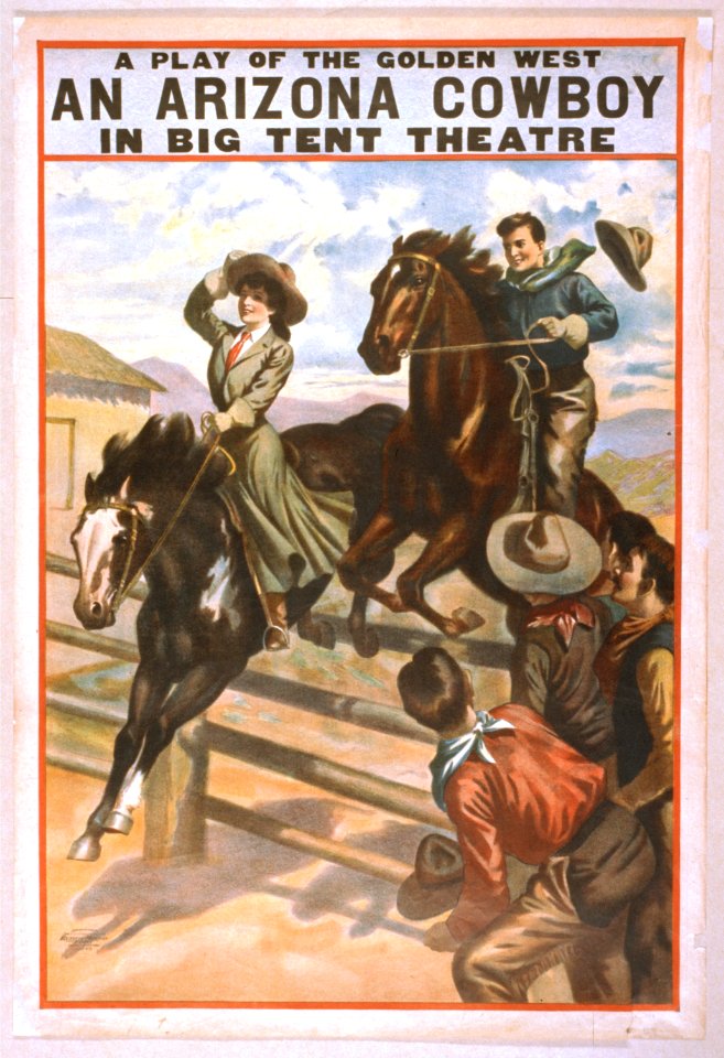 A play of the golden west, An Arizona cowboy in Big Tent Theatre LCCN2014636764