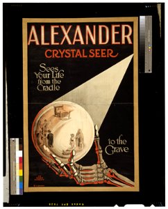 Alexander, crystal seer sees our life from the cradle to the grave. LCCN2014636876