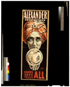 Alexander, crystal seer knows, sees, tells all. LCCN2014636880