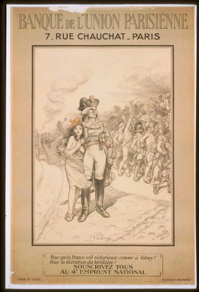 Banque de l'Union Parisienne. Pour que la France soit victorieuse comme à Valmy! Pour la libération du territoire! Souscrivez tous au 4e Emprunt National LCCN99613521