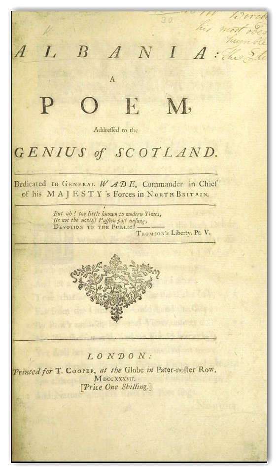 (1737) Albania - a poem, addressed to the Genius of Scotland, dedicated to General Wade